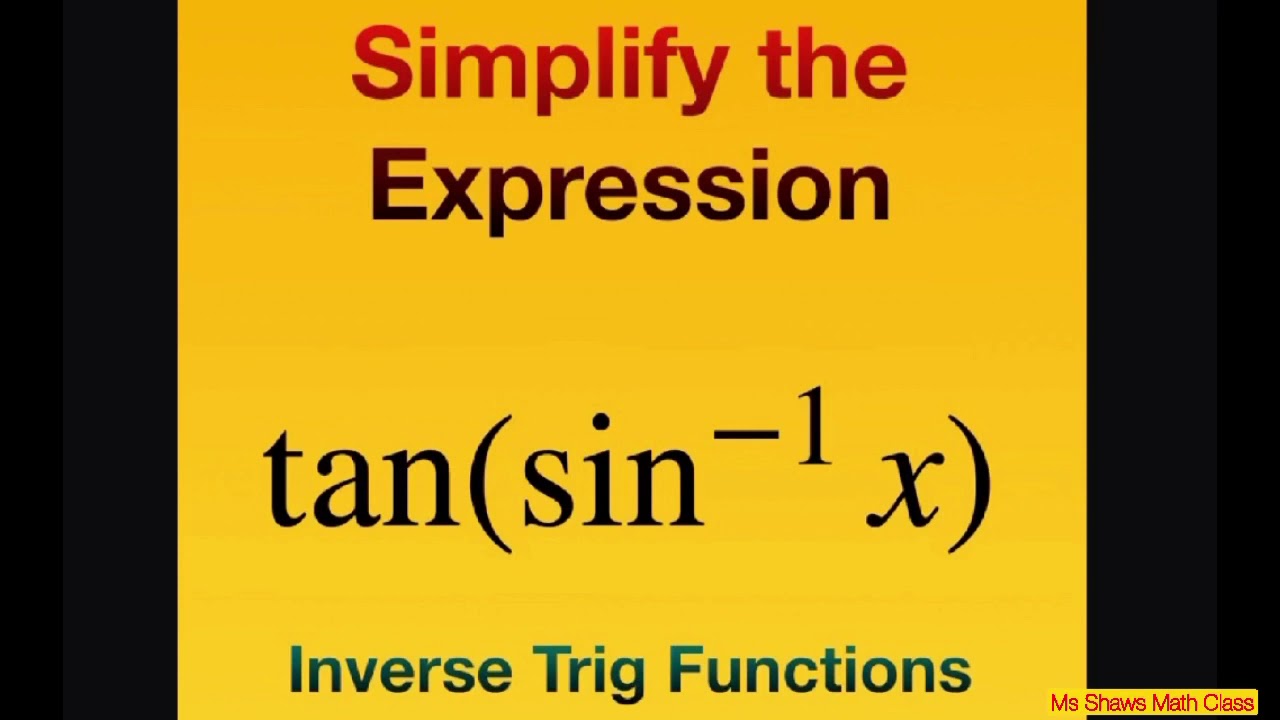 Упростите выражение tan(sin^(-1) x). Обратные тригонометрические функции