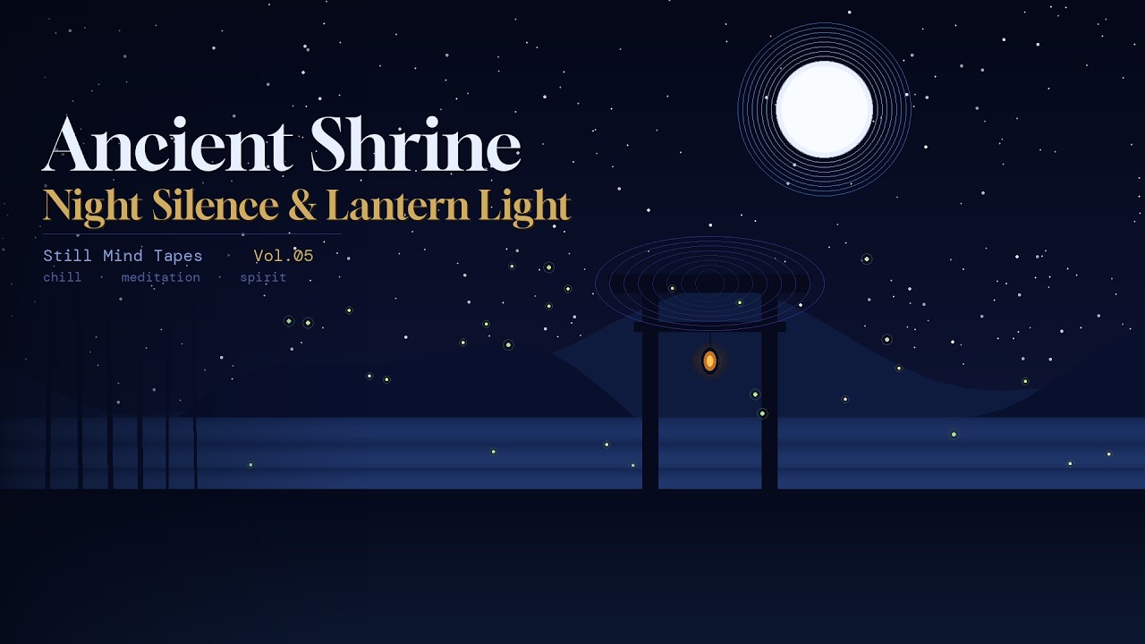 🏮 Ancient Shrine — Night Silence & Lantern Light · Vol.05