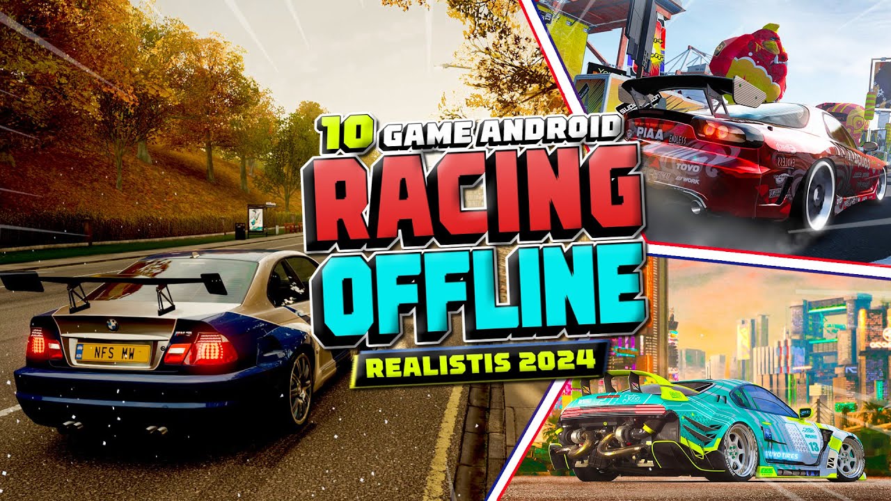 10 Game Android Car Racing OFFLINE Grafis Realistis Terbaik 2024