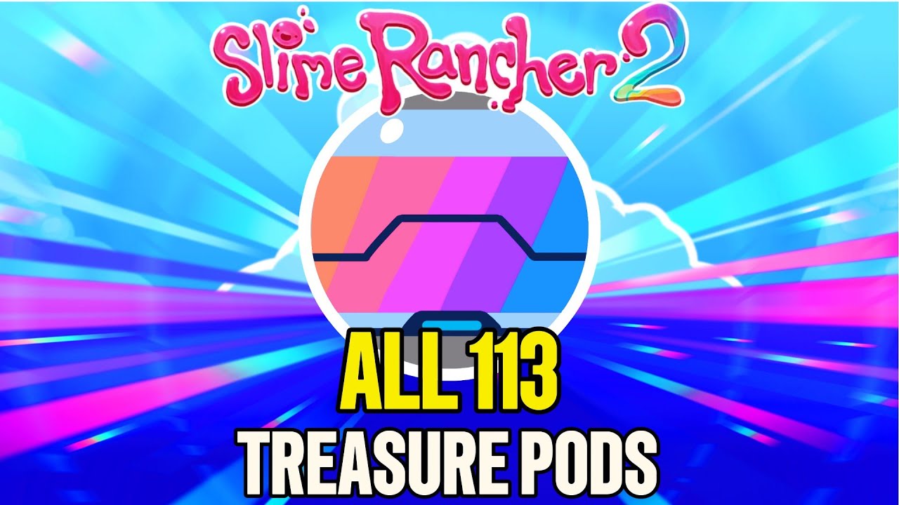 How to Find ALL 113 Treasure Pods in Slime Rancher 2
