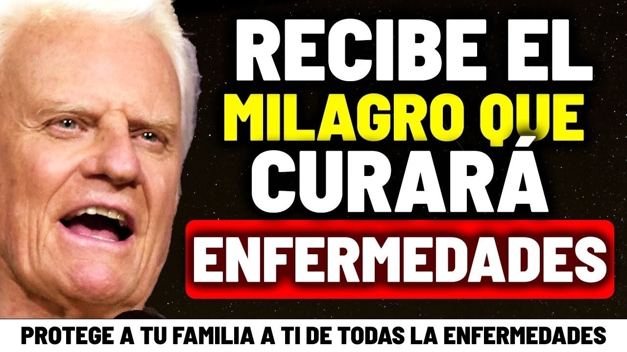 DIOS Dice  ORA Estas PALABRAS Y Verás El MILAGRO Que Te Va A PROTEGER De ENFERMEDADES |Billy Graha
