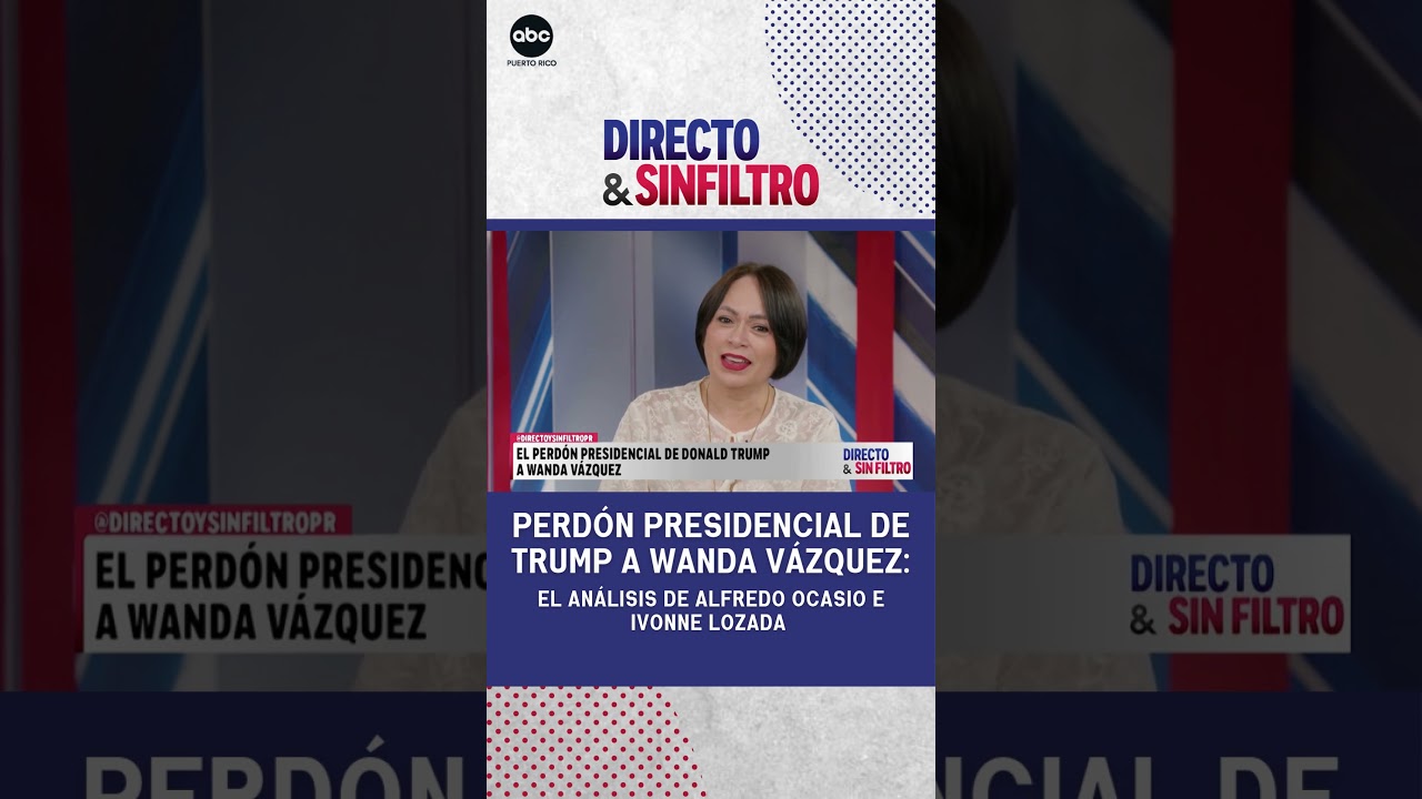 #DirectoySinFiltro 🇺🇸 Perdón presidencial de Trump a Wanda Vázquez