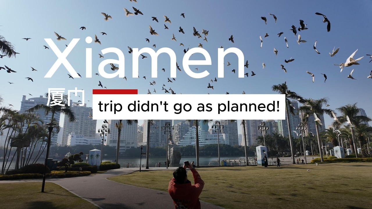 Xiamen trip didn't go as planned!