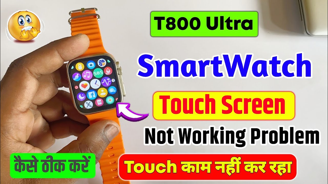 t800 ultra smart watch touch screen not working | smart watch touch screen not working