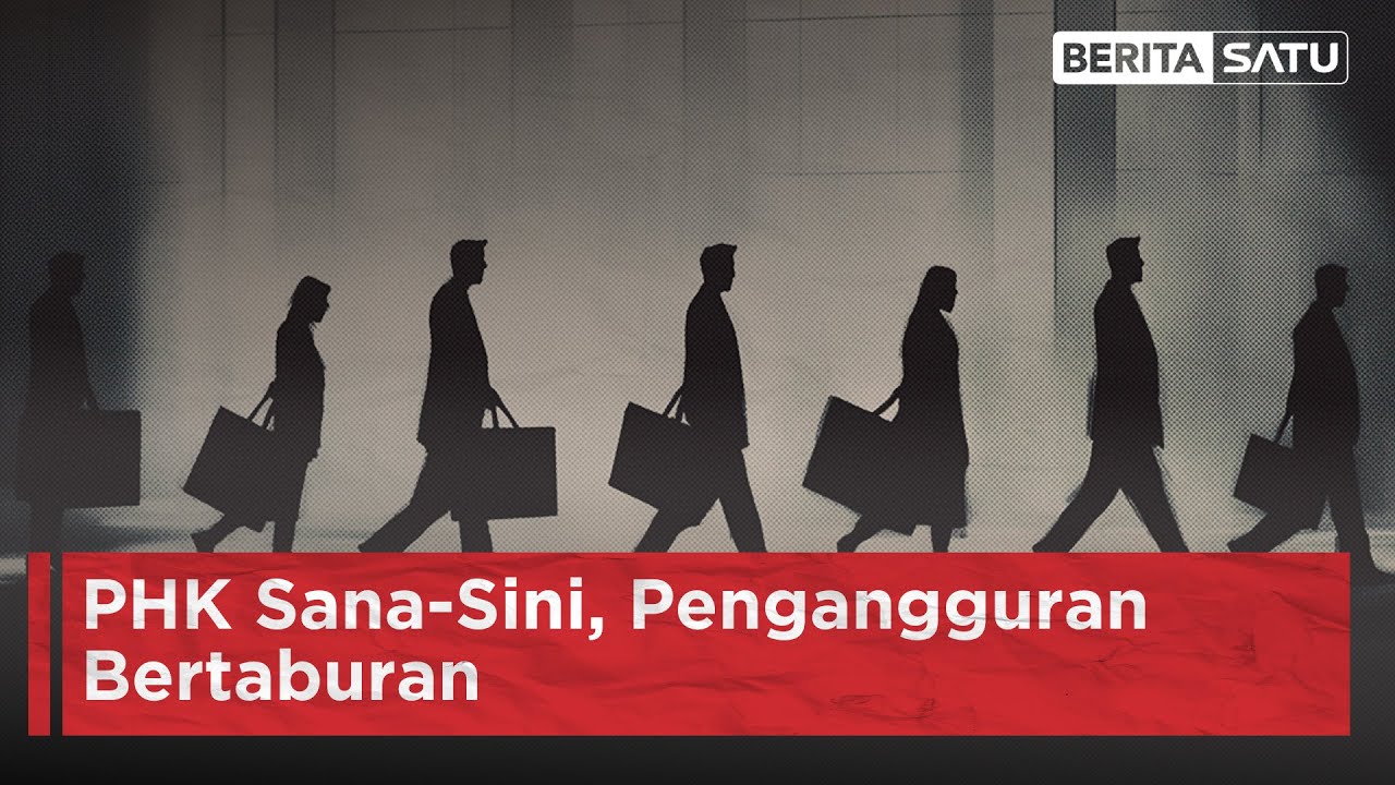 PHK Sana-Sini, Pengangguran Bertaburan | Beritasatu