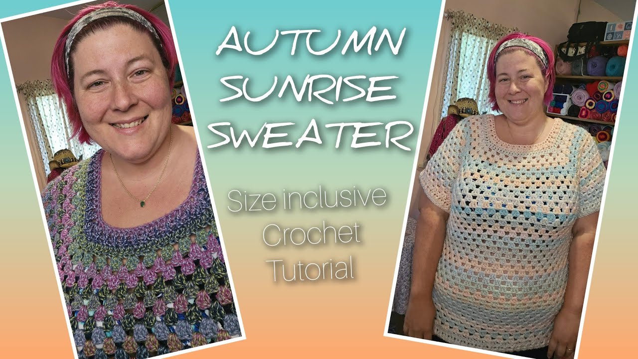 Autumn Sunrise Sweater Tutorial Size inclusive Plus size, crochet