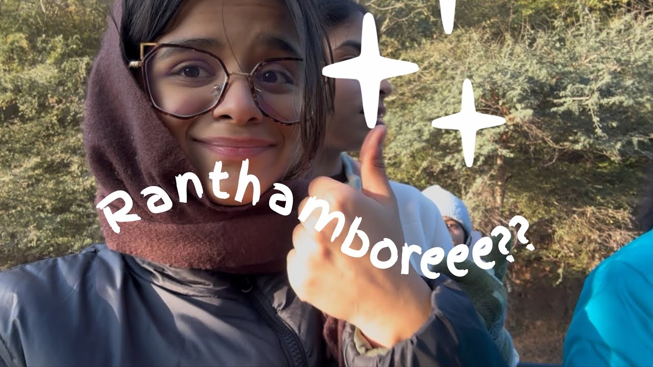 Chaotic Ranthambore Vlog.