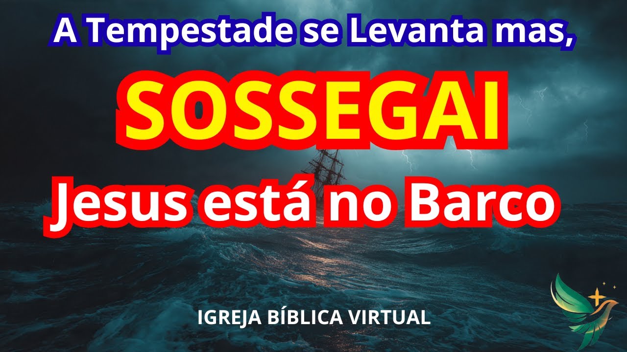 SOSSEGAI Jesus está no Barco (Versão Épica 2026) #mestre o mar se revolta #hinos