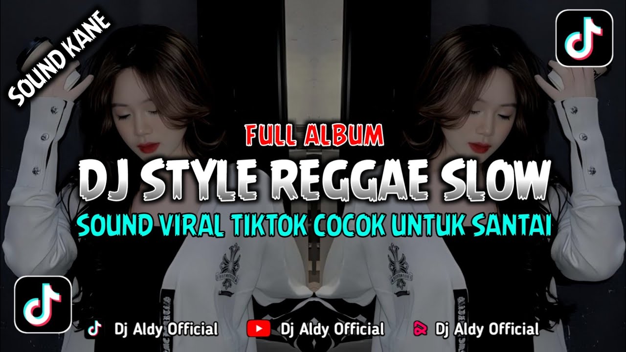 KUMPULAN DJ REGGAE SLOW TERBARU || DJ CAMPURAN VIRAL TIKTOK 2024