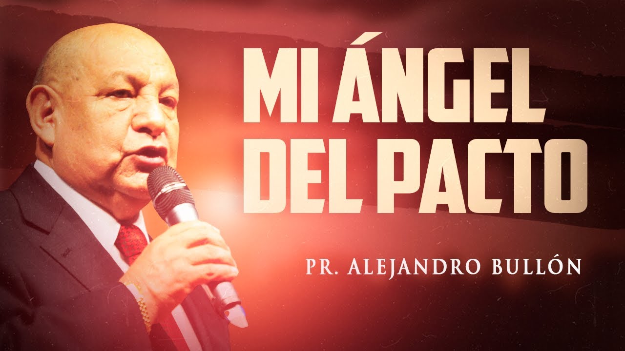 Pastor Bullón - Mi ángel del pacto - Tema 5