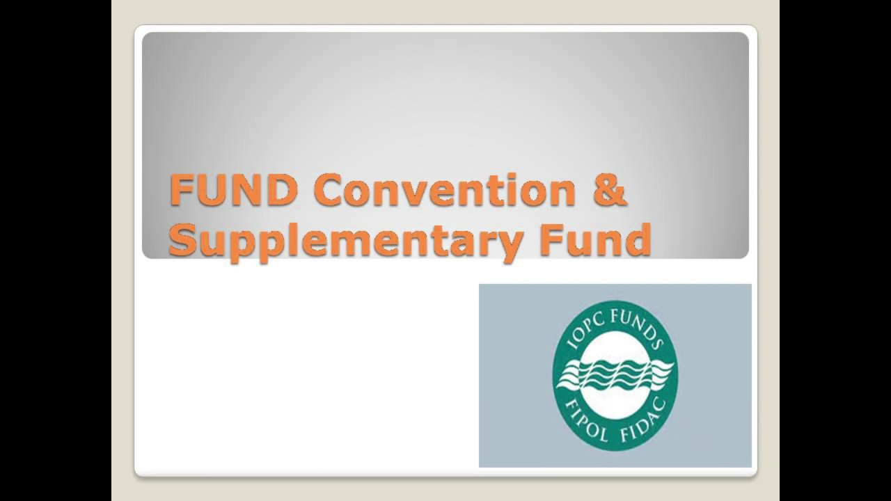 All you should know about FUND Convention and Supplementary Fund