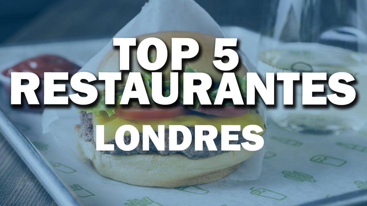 TOP 5 RESTAURANTES PARA VOCÊ COMER EM LONDRES (FRANQUIAS)