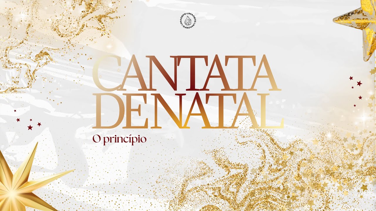 CANTATA DE NATAL UMADEFE | O PRINCÍPIO