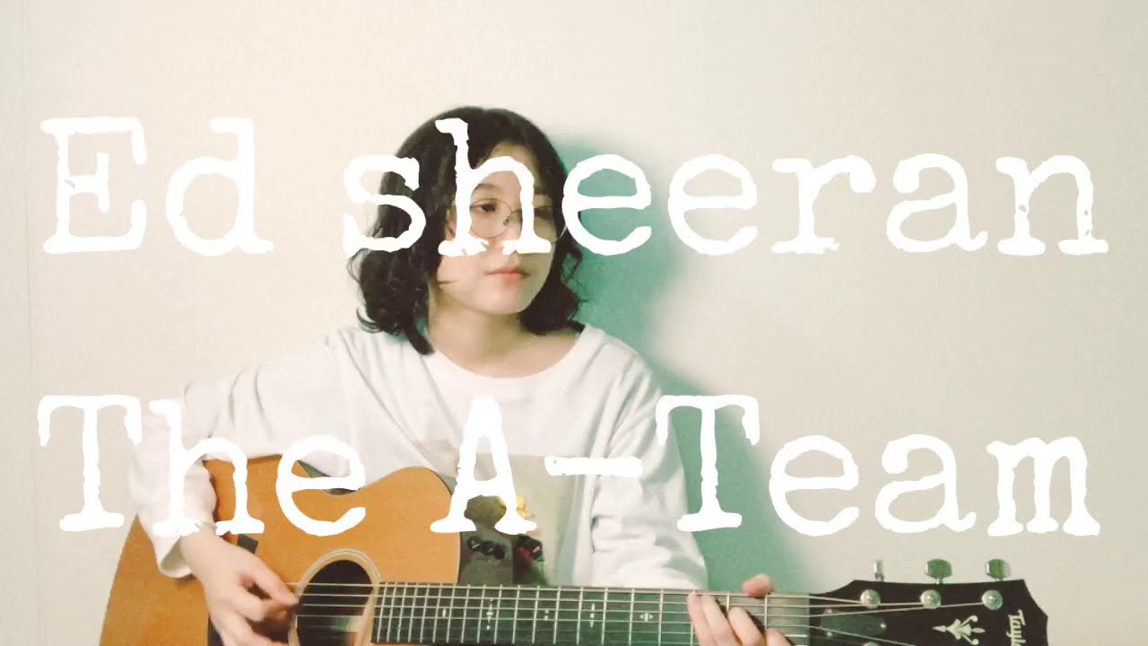 Ed sheeran / The A-Team  ( acoustic cover )