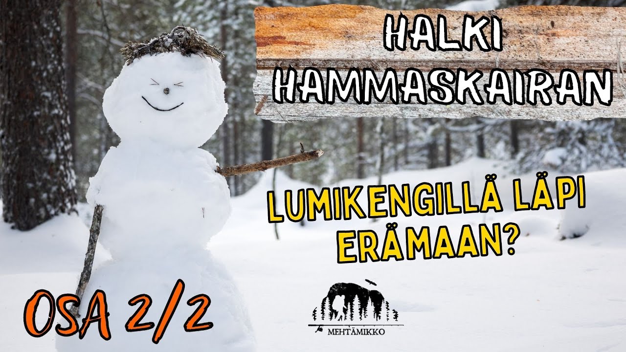 HALKI HAMMASKAIRAN OSA 2/2: TAKAISIN EI ENÄÄ KÄÄNNYTÄ – Lumikenkävaellus Hammastunturissa