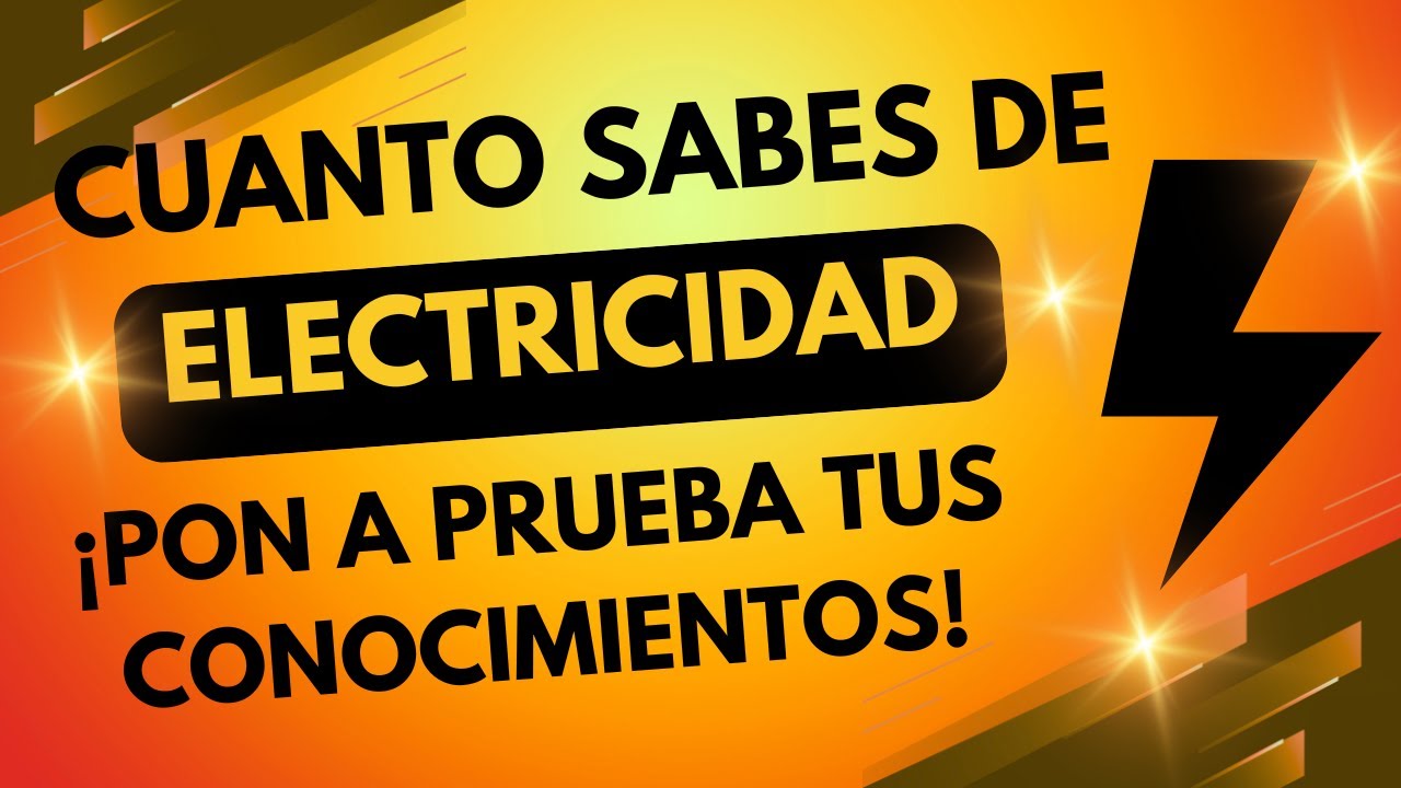 ¿Eres un Experto en Electricidad? ¡Responde 11 Preguntas y Descúbrelo!