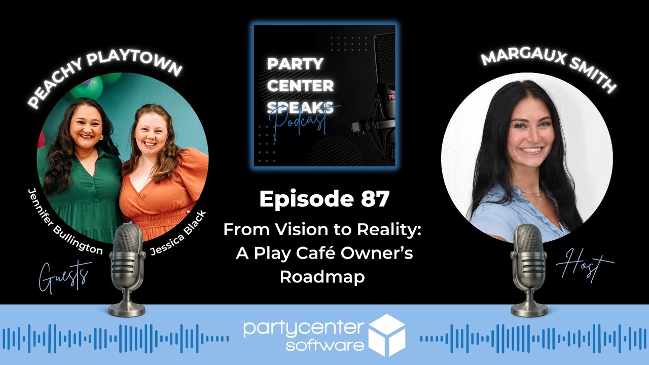 From Vision to Reality: A Play Café Owner’s Roadmap – Episode 87