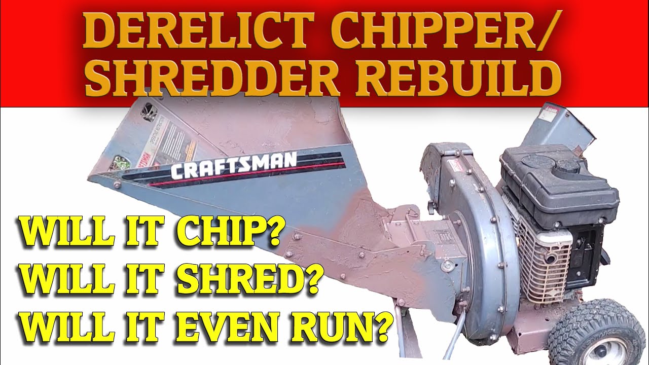 Rebuilding a Craftsman 5hp Chipper/Shredder - Will It Run?