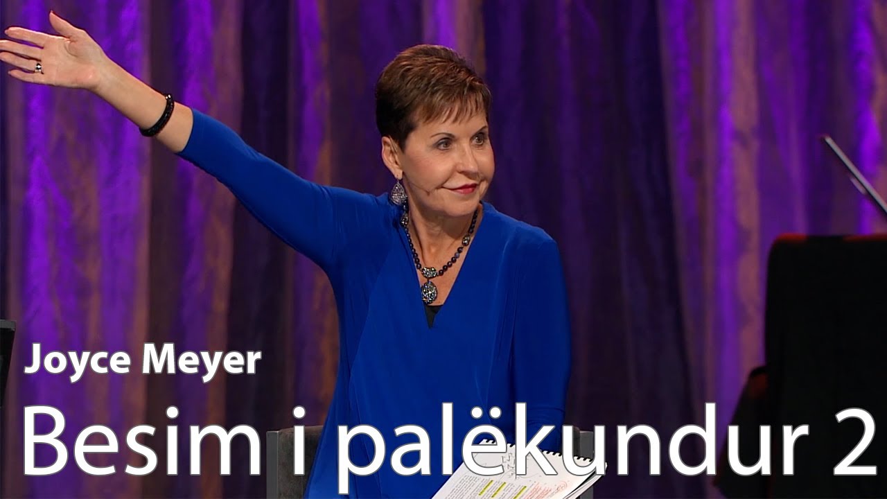Joyce Meyer - Besim i palëkundur 2