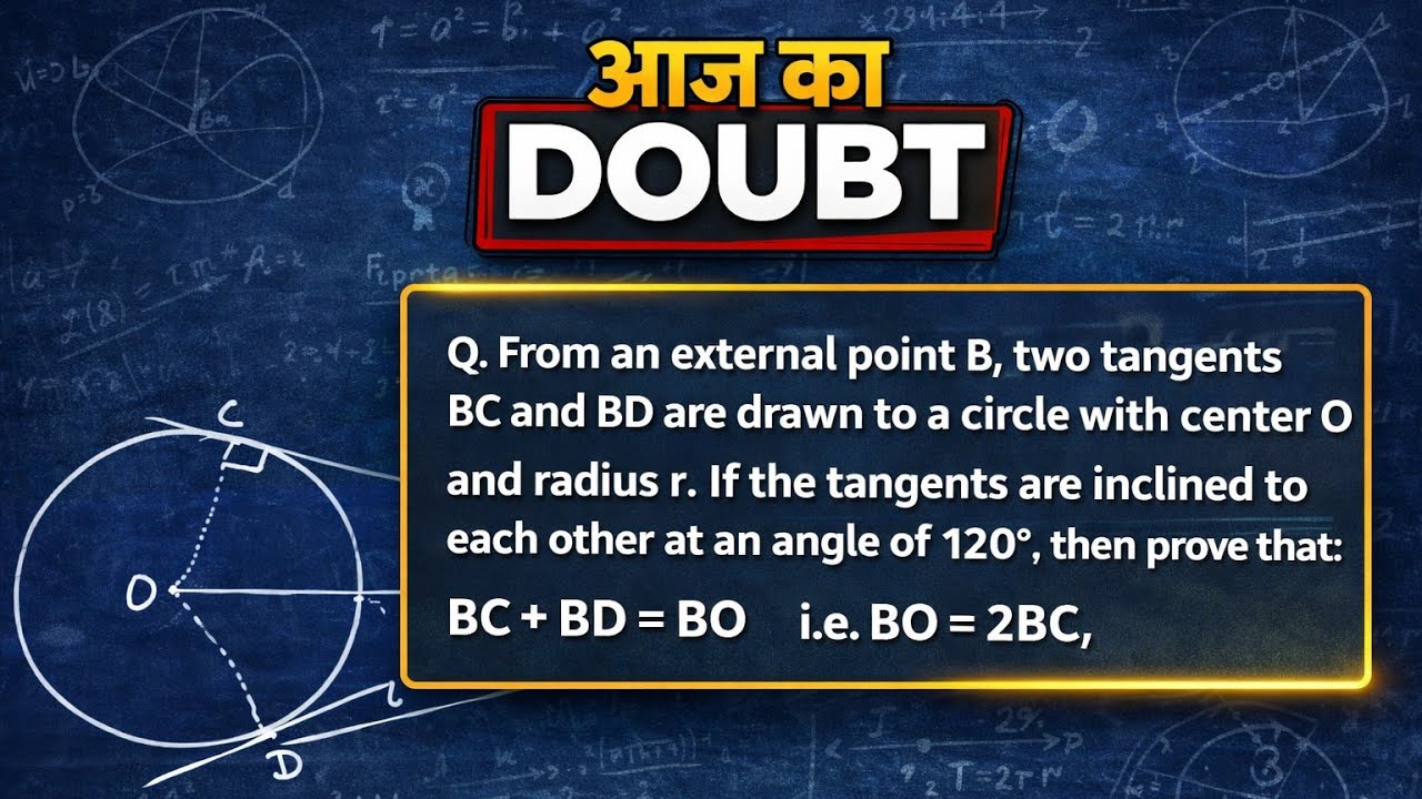आज का Doubt | Circle Tangent Theorem | BC + BD = BO Proof | Class 10 Maths