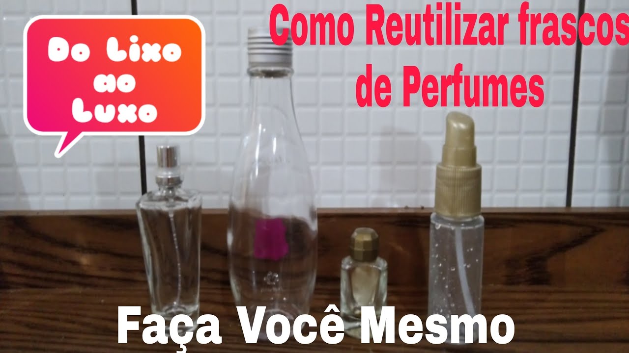 COMO REUTILIZAR FRASCOS DE PERFUMES