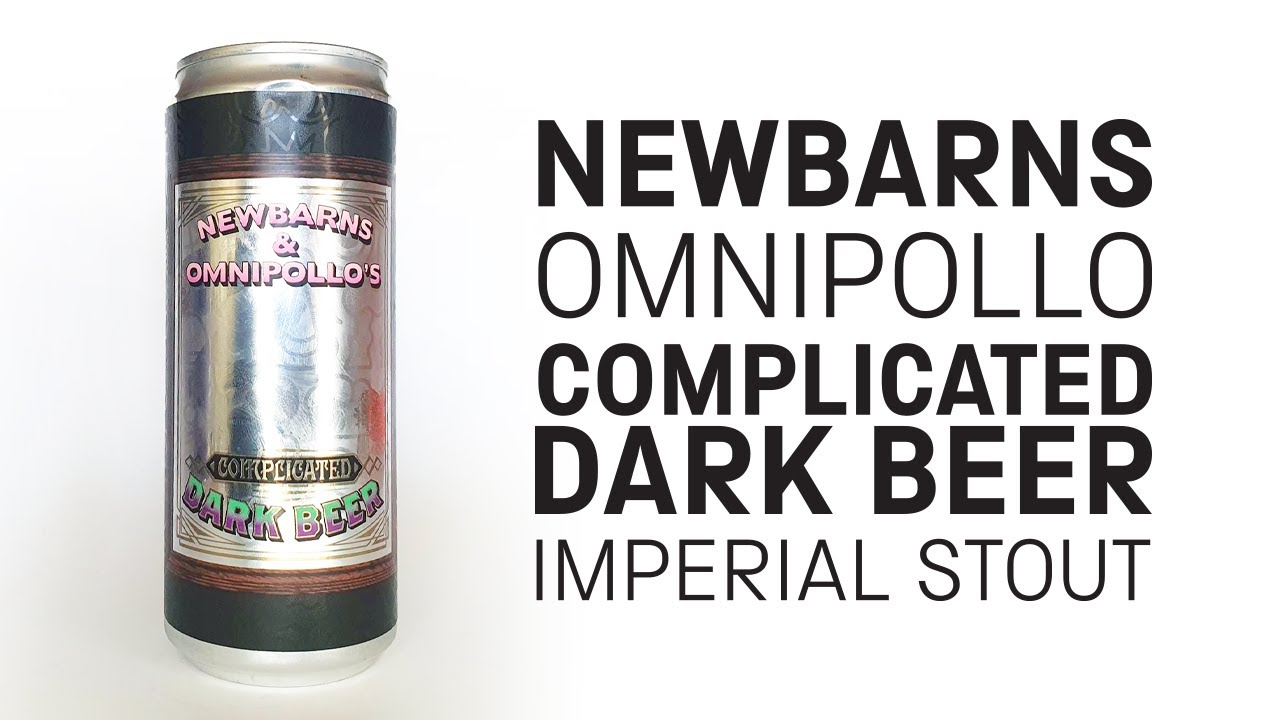 Newbarns / Omnipollo - Complicated Dark Beer (Imperial Stout) - HopZine Beer Review