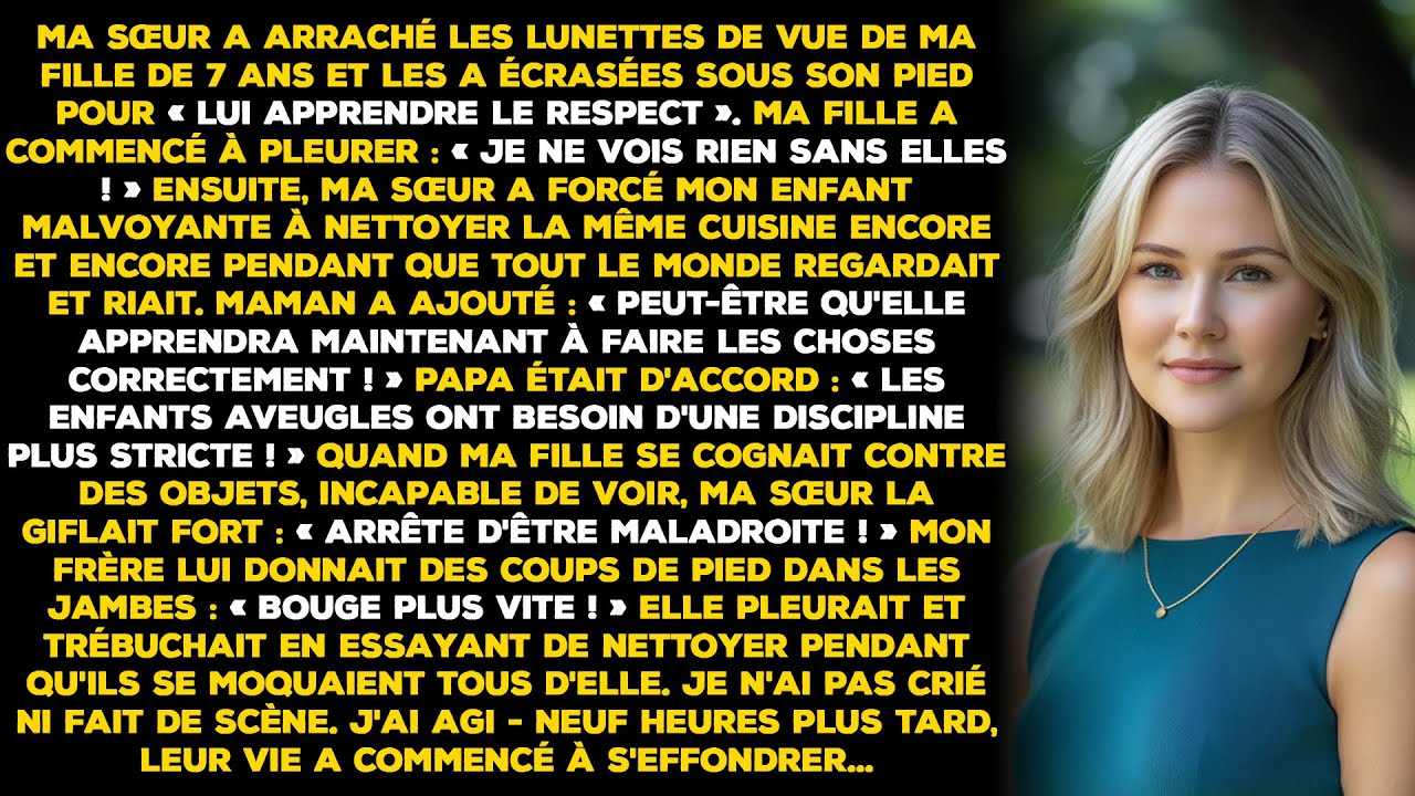 Ma sœur a arraché les lunettes de vue de ma fille de 7 ans et les a écrasées...