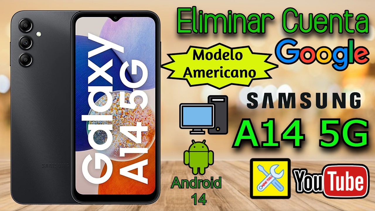 SAMSUNG A14 5G (A146U - VERSION AMERICANA), ELIMINAR CUENTA GOOGLE, ANDROID 14