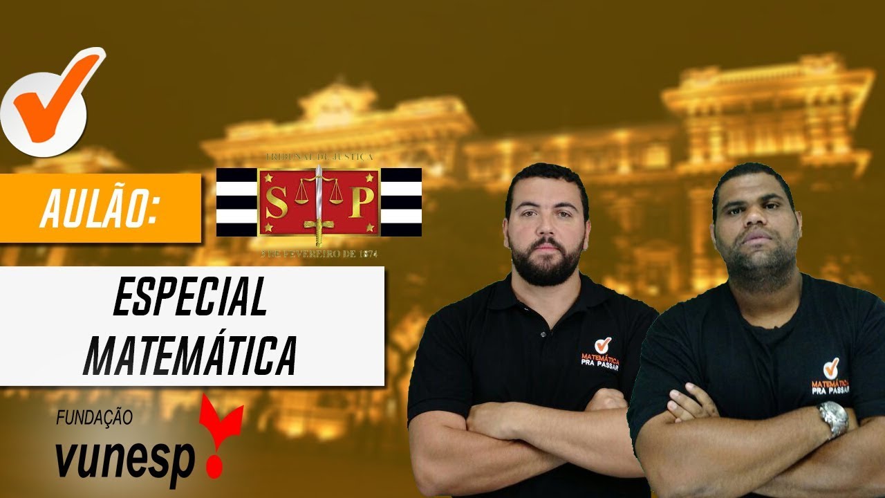 Matem&aacute;tica - Especial TJ - SP - Banca Vunesp