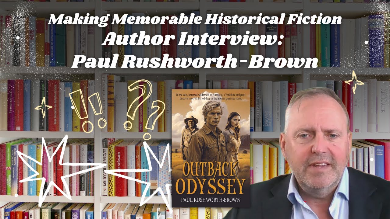 Making Memorable Historical Fiction: Podcast Interview with Author & Teacher Paul Rushworth-Brown