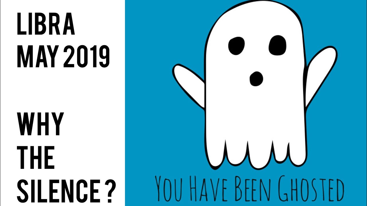 Why the Silence? For LIBRA who have been GHOSTED 👻 May 2019 Love Tarot Reading