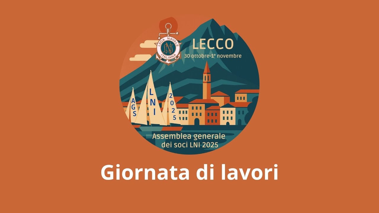 Giornata lavori | Assemblea Generale dei Soci Lega Navale Italiana - 31 ottobre 2025