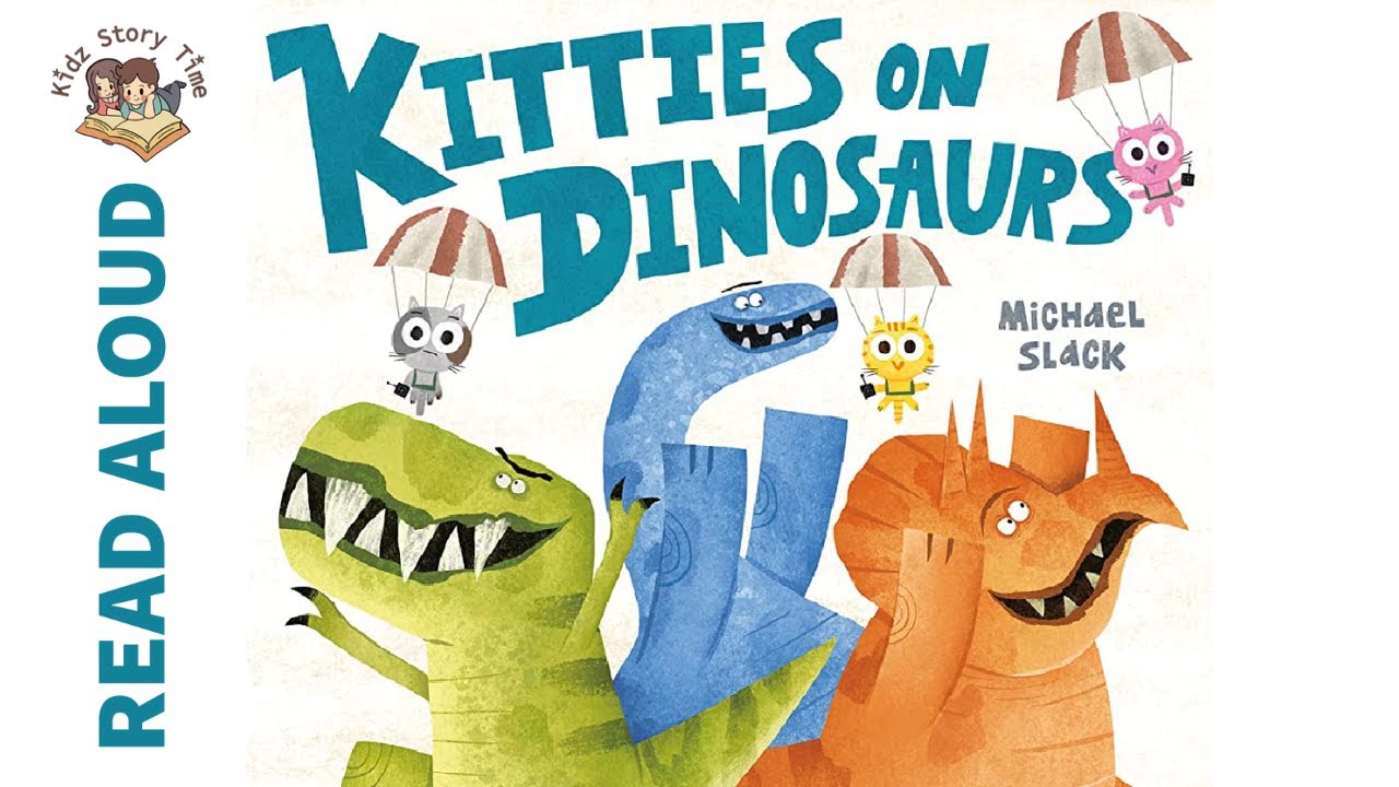 Kitties on Dinosaurs by Michael Slack - Story Time | READ ALOUD