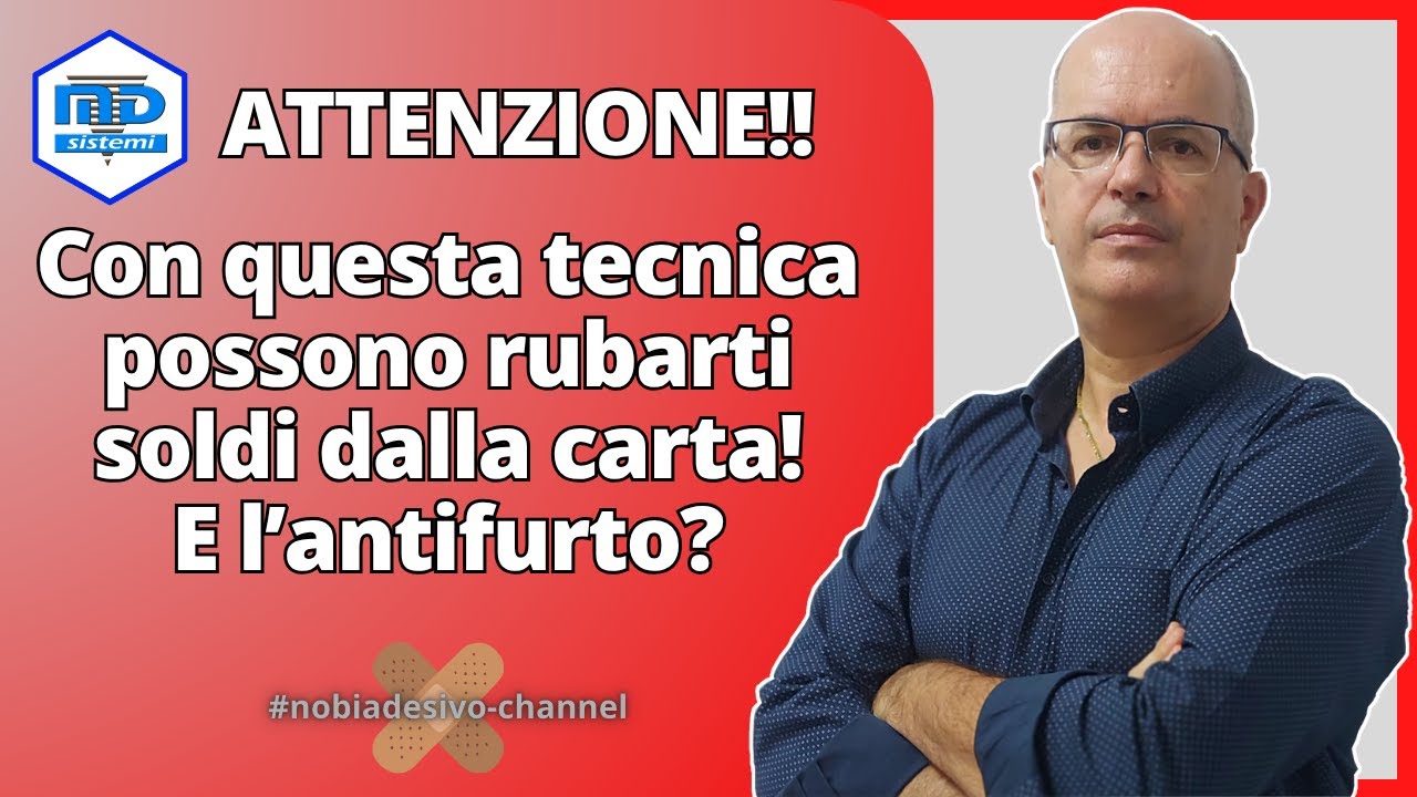 ATTENZIONE, con questa tecnica possono rubarti soldi dalla carta. E disinserire l'antifurto?