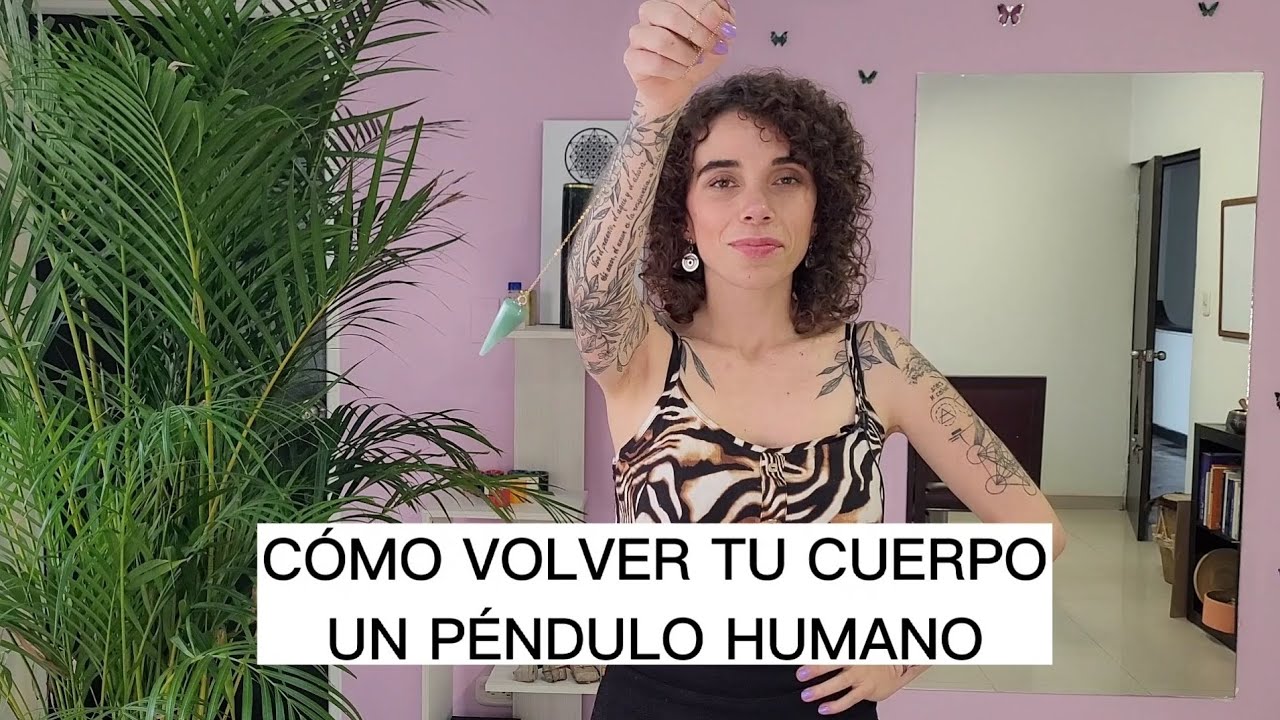 C&oacute;mo volver tu cuerpo un p&eacute;ndulo humano (Hazle preguntas y obt&eacute;n respuestas de S&Iacute; o NO)