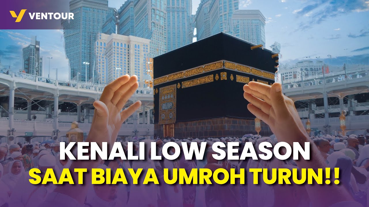 WAJIB TAHU‼️ LOW SEASON = BIAYA UMROH TERMURAH 😍🕋
