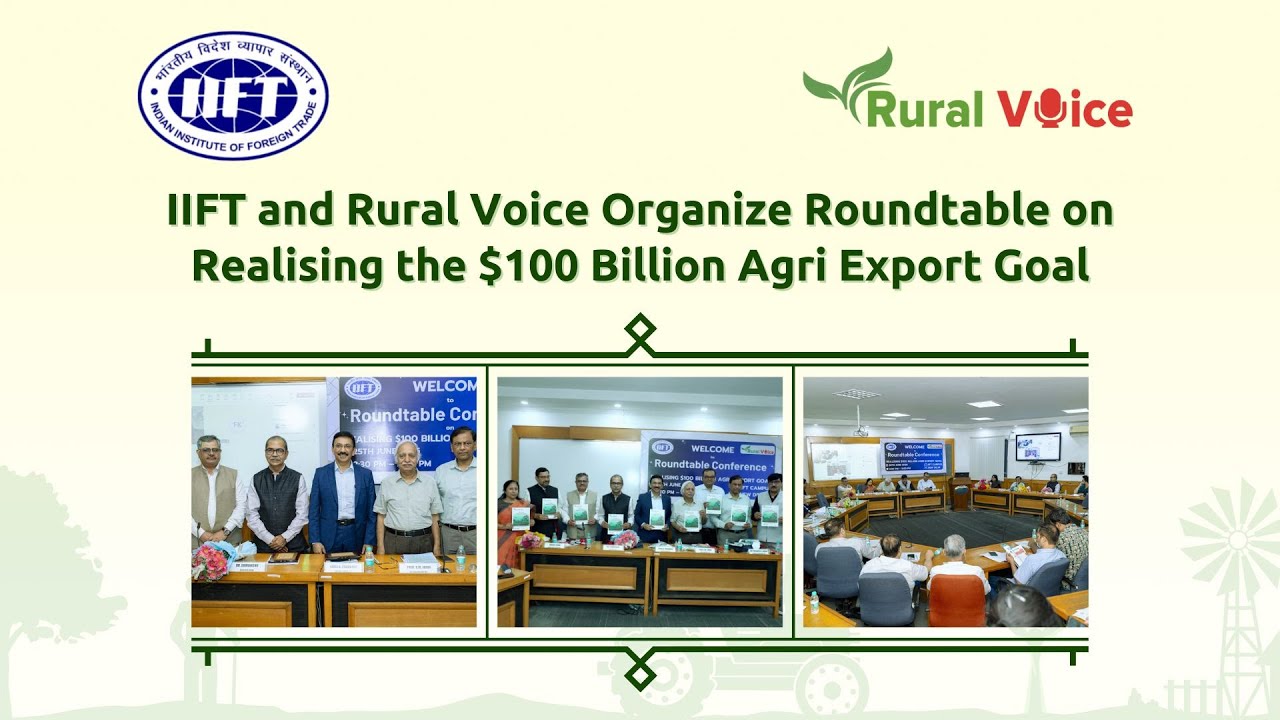 IIFT and Rural Voice Organize Roundtable on Realising the $100 Billion Agri Export Goal