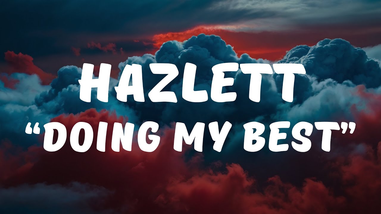Hazlett - doing my best (Lyrics / Lyrics Video)