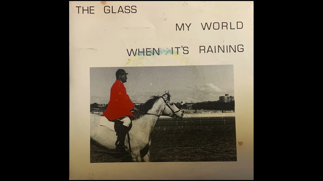 The Glass - My World / When It's Raining (1986) Post Punk, Jangle Pop, Indie Pop - Australia