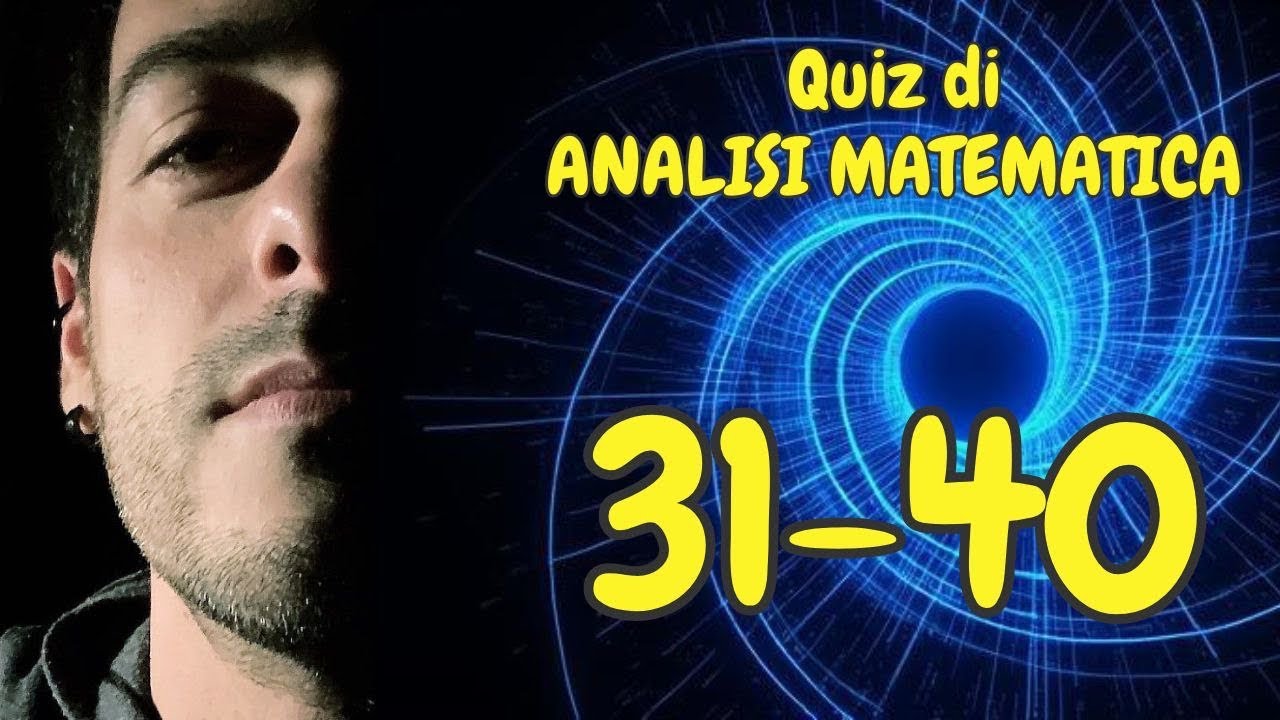 QUIZ di Analisi MATEMATICA! 10 domande per la maturità (Batteria 31-40)