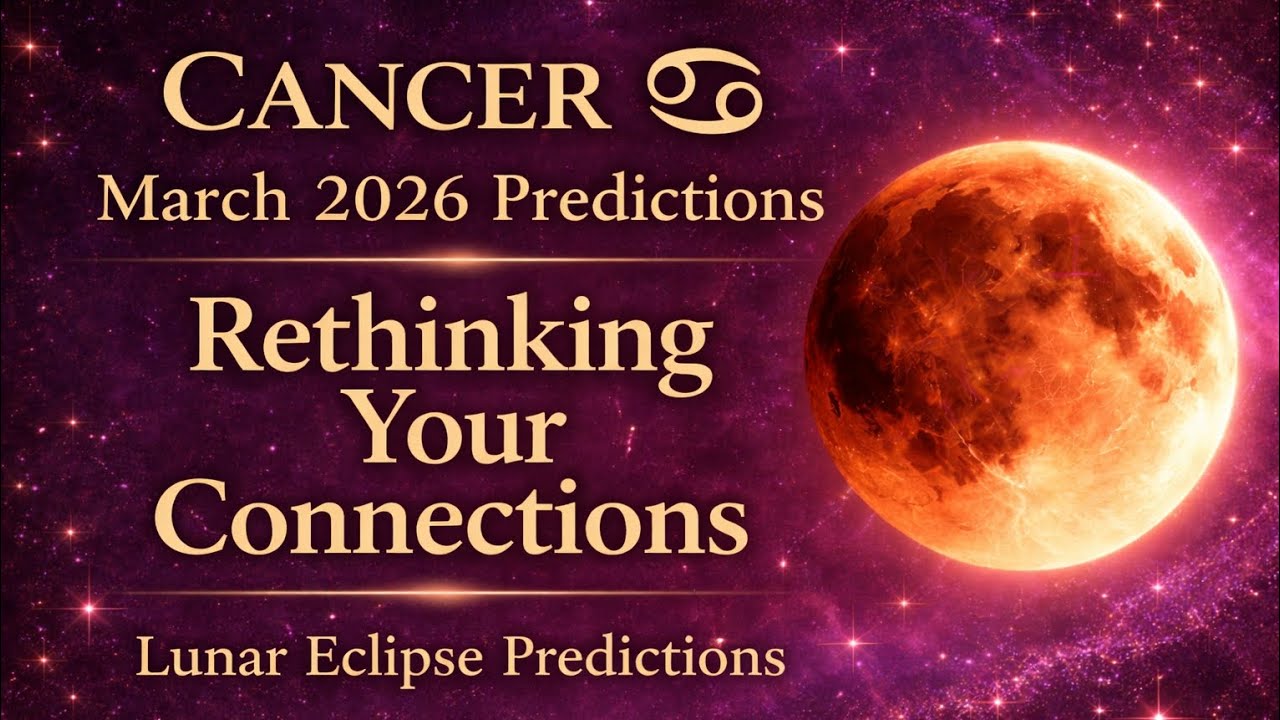 CANCER ♋ March 2026 – You’re Investing in the Wrong People