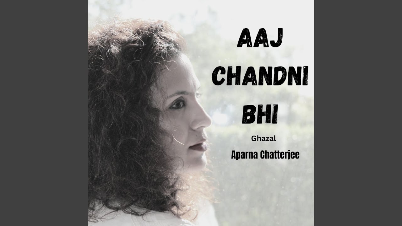 Aaj Chandni Bhi