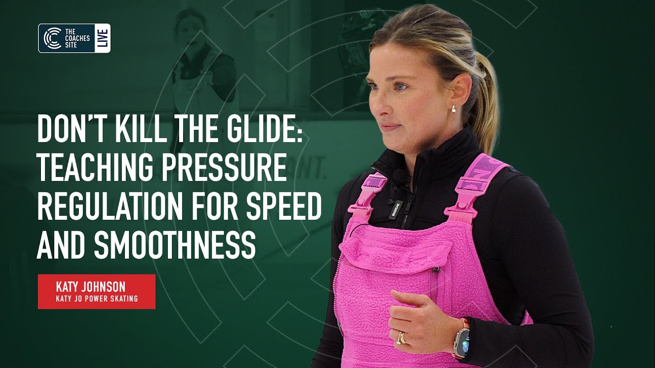 Teaching Pressure Regulation for Skating Speed and Smoothness - Katy Johnson