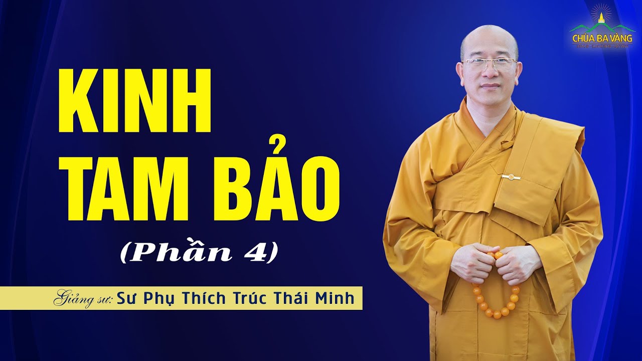 Kinh Tam Bảo (Phần 4) - Như Lai - bậc A La Hán, Chính Đẳng Chính Giác | Thầy Thích Trúc Thái Minh