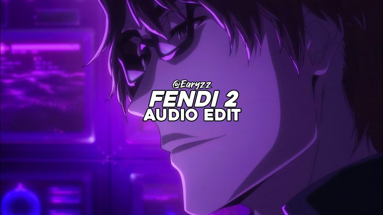 fendi 2 (best part / tiktok version) - rakhim, ayv1o & khim. [edit audio]