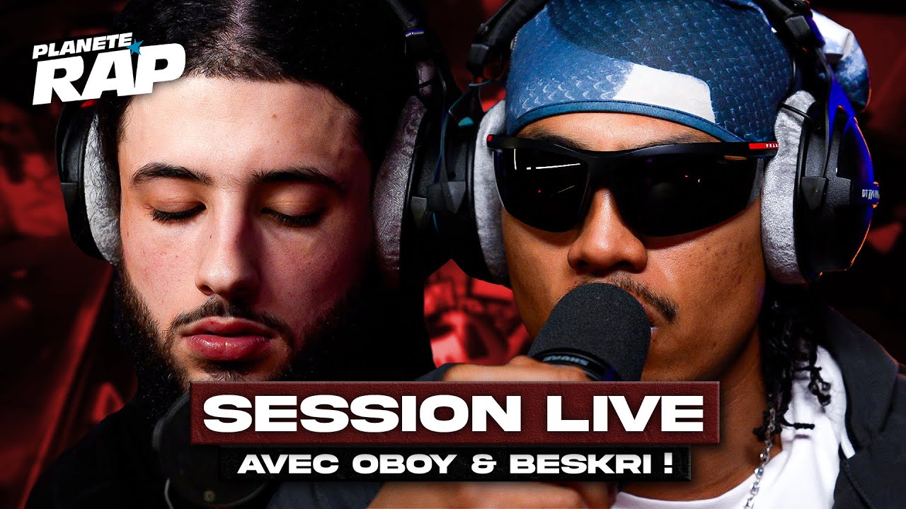 SESSION LIVE avec Oboy & Beskri ! #PlanèteRap
