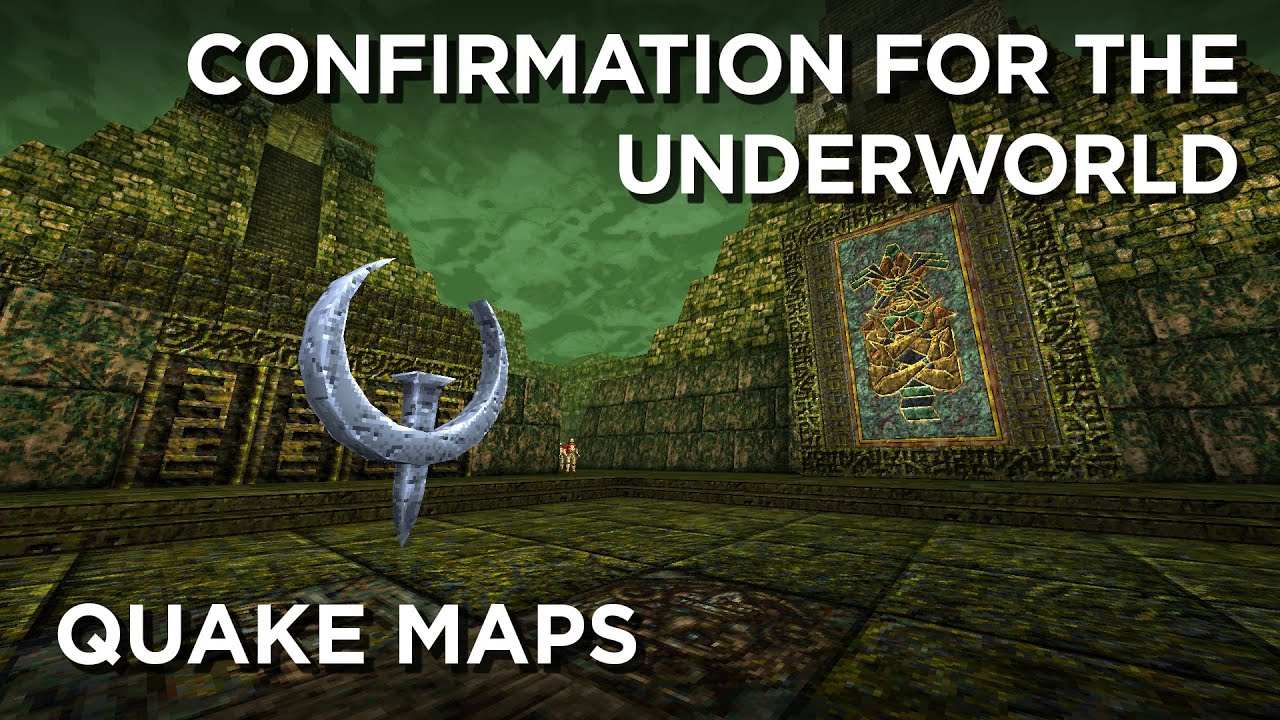 Quake Maps - Confirmation for the Underworld