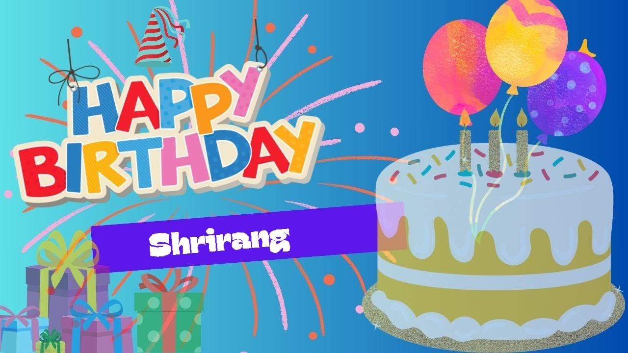 Happy Birthday To You Shrirang | Birthday Jingle | Birthday Wishes for Shrirang