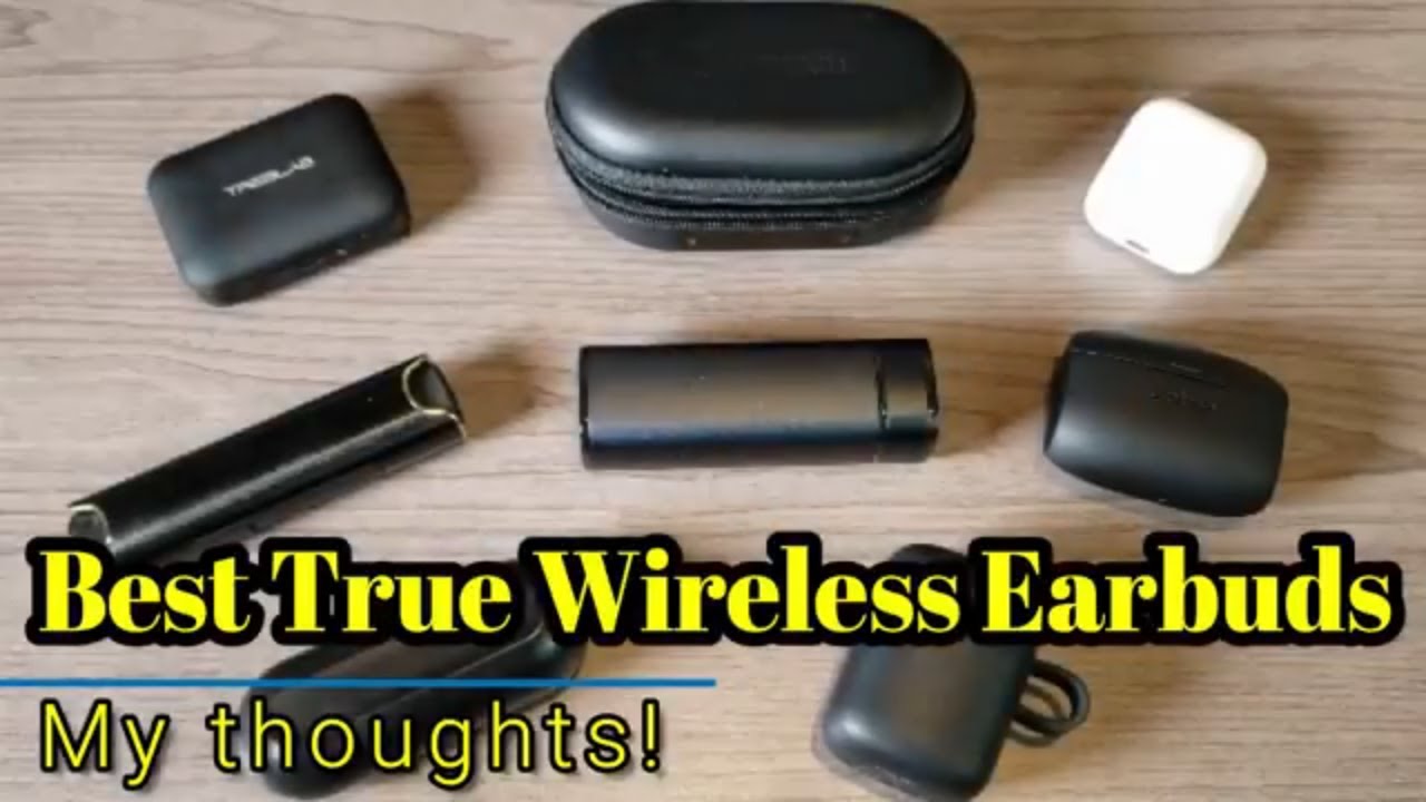 Best true wireless earbuds (Fall 2018) - My thoughts!