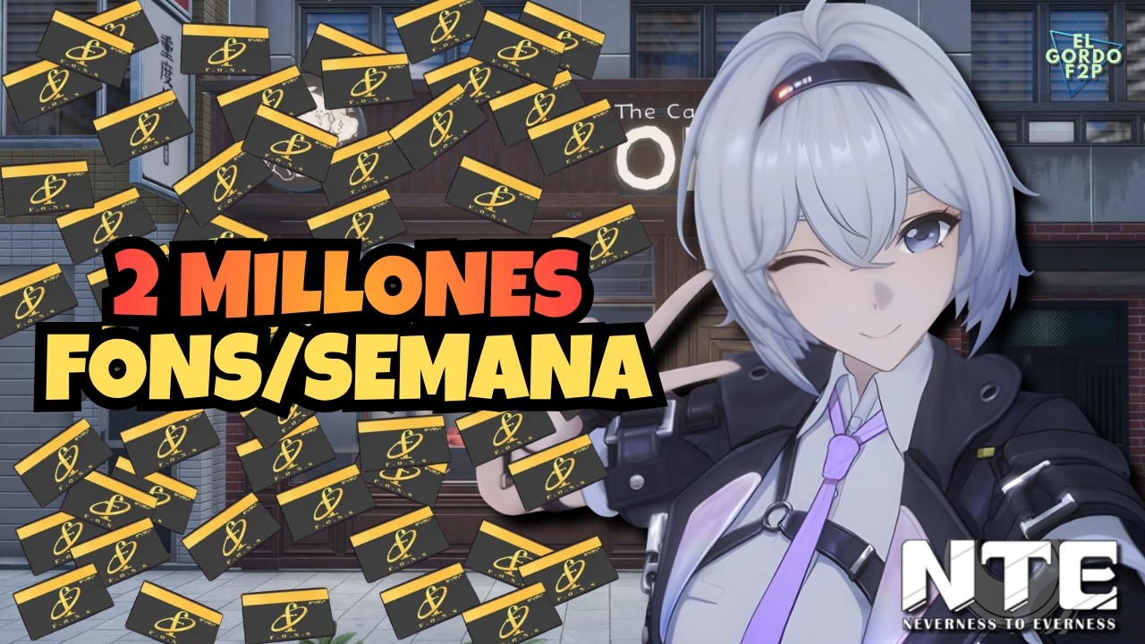 C&oacute;mo obtener 2 Millones de Fons por semana en NTE | Neverness to Everness